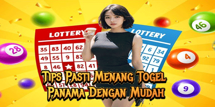 Tips Pasti Menang Togel Panama Dengan Mudah