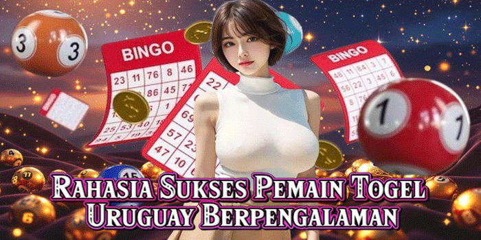 Rahasia Sukses Pemain Togel Uruguay Berpengalaman