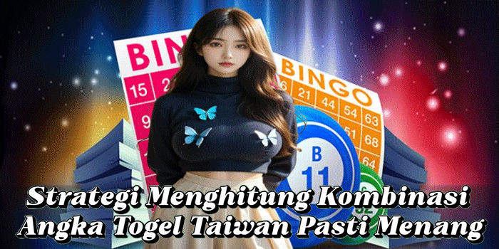 Strategi Menghitung Kombinasi Angka Togel Taiwan Pasti Menang Strategi Menghitung Kombinasi Angka Togel Taiwan Pasti Menang