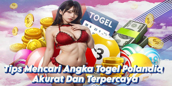 Tips Mencari Angka Togel Polandia Akurat Dan Terpercaya