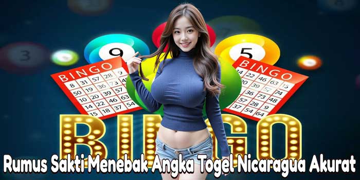 Rumus Sakti Menebak Angka Togel Nicaragua Akurat